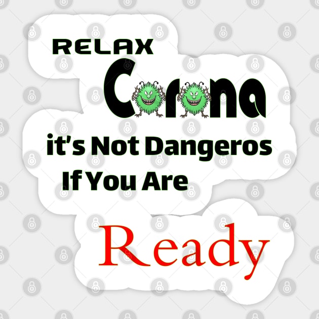 Relax Corona it's not dangeros if you are ready Sticker by titogfx